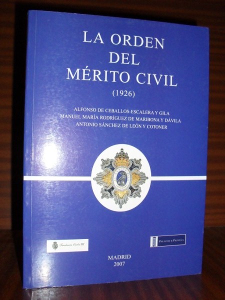 LA ORDEN DEL MRITO CIVIL. Una lite al servicio del Estado (1926-2006)